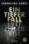 Bernhard Kegel: Ein tiefer Fall: Roman