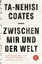 Ta-Nehisi Coates: Zwischen mir und der W