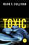 Mark T. Sullivan: Toxic