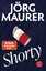 gebrauchtes Buch – Jörg Maurer – Shorty - Roman – Bild 1