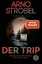 Arno Strobel: Der Trip – Du hast dich fr