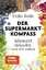 Thilo Bode: Der Supermarkt-Kompass | Inf