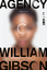 William Gibson: Agency | William Gibson 