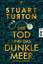 Stuart Turton: Der Tod und das dunkle Me