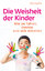 Die Weisheit der Kinder: Wie sie fühlen, Die Weisheit der Kinder: Wie sie fühlen,