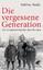 gebrauchtes Buch – Sabine Bode und Luise Reddemann – Die vergessene Generation: Die Kriegskinder brechen ihr Schweigen die Kriegskinder brechen ihr Schweigen – Bild 1