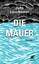 john lanchester: die mauer.