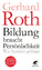 Gerhard Roth: Bildung braucht Persönlich