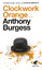 Anthony Burgess: Clockwork Orange