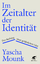 Yascha Mounk: Im Zeitalter der Identität