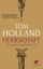 Tom Holland: Herrschaft: Die Entstehung 