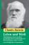 Charles Darwin - Leben und Werk – Würdigung eines grossen Naturforschers und kritische Betrachtung seiner Lehre