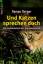 Roman Berger: Und Katzen sprechen doch -