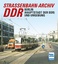 Gerhard Bauer: Straßenbahn-Archiv DDR: R