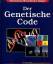 Der genetische Code.