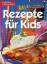 Gabi Selbach: Tolle Rezepte für Kids.