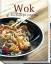 Wok – Asia-Küche für jeden Tag