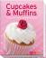 Cupcakes & Muffins: Klein, fein und unwi