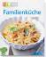 Familienküche - Unsere besten Rezepte