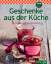 Collectif: Geschenke aus der Küche: Mit Collectif: Geschenke aus der Küche: Mit