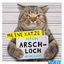 Meine Katze ist ein Arschloch - Deine auch?