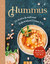 Hummus. Die besten Rezepte mit Kichererb