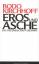 Bodo Kirchhoff: Eros und Asche - Ein Fre