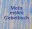Hrg. Marilis Lunkenbein: Mein erstes Geb Hrg. Marilis Lunkenbein: Mein erstes Geb