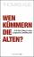 Wen kümmern die Alten? - Auf dem Weg in eine sorgende Gesellschaft