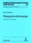 Pädagogische Anthropologie – Theorien – Modelle – Strukturen - Eine Einführung