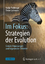 Im Fokus: Strategien der Evolution - Geniale Anpassungen und folgenreiche Fehltritte