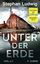 Stephan Ludwig: Unter der Erde, Thriller