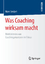 Marc Lindart: Was Coaching wirksam macht