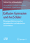 Exklusive Gymnasien und ihre Schüler - Passungsverhältnisse zwischen institutionellem und individuellem Schülerhabitus