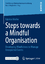 Steps towards a Mindful Organisation: De