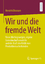 Hendrik Brunsen: Wir und die fremde Welt