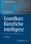 Wolfgang Ertel: Grundkurs Künstliche Int