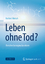 Norbert Welsch: Leben ohne Tod?