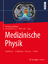 Wolfgang Schlegel: Medizinische Physik –