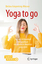 Bettina Griepentrog-Wiesner: Yoga to go Bettina Griepentrog-Wiesner: Yoga to go