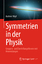 Andreas Wipf: Symmetrien in der Physik |