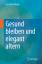 Carsten Carlberg: Gesund bleiben und ele