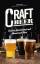 Craft Beer - Feinste Braukunst mit Hand und Herz