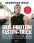 Christian Wolf: Der Protein-Fasten-Trick