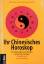 Ihr chinesisches Horoskop - eine einfache Anleitung zum Gebrauch der fernöstlichen Astrologie ; mit umfassenden Auswertungstabellen