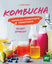 Louise Avery: Kombucha - Natürlich ferme