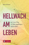 Steve Heitzer: Hellwach am Leben - Auf d