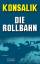 Konsalik, Heinz Günther: Die Rollbahn