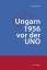 Georg Kastner: Ungarn 1956 vor der UNO