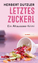 Herbert Dutzler: Letztes Zuckerl - Ein A